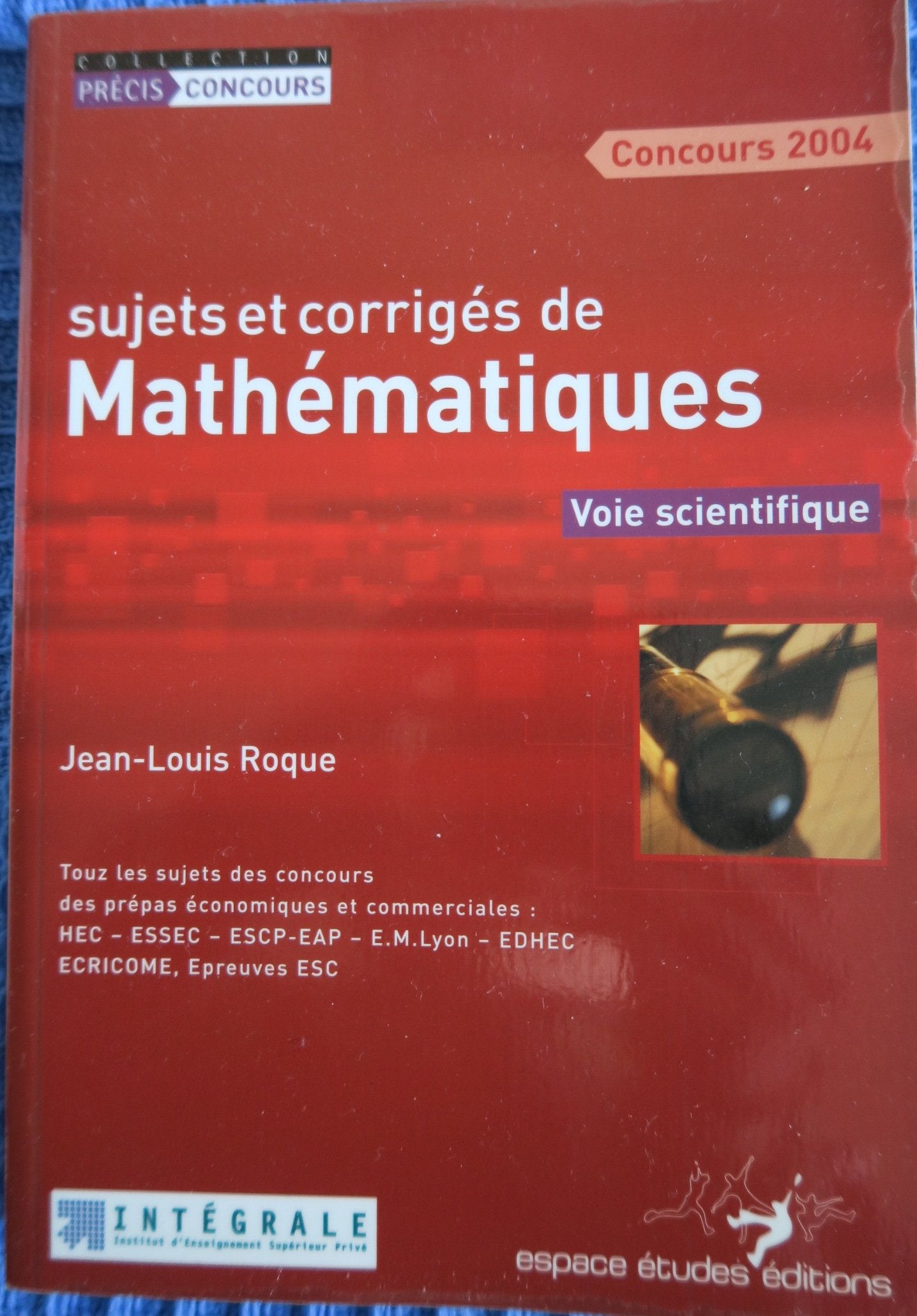 Concours 2004, sujets et corrigés de mathématiques : Voie scientifique (Précis concours collection) book