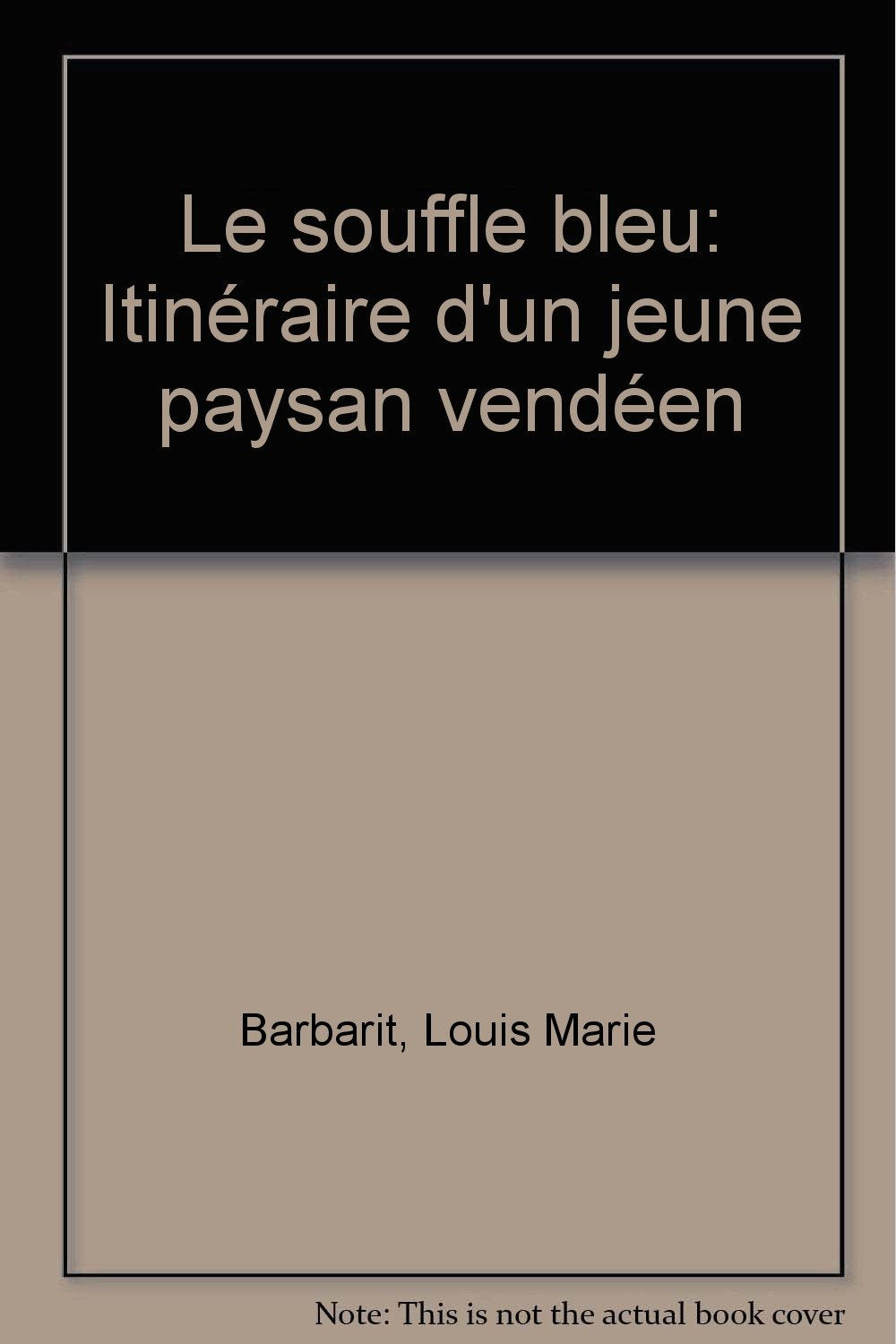 Le souffle bleu - itinéraire d'un jeune paysan vendéen book