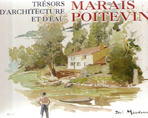 Marais poitevin: Trésors d'architecture et d'eau Books