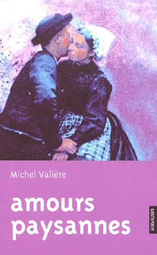 Amours paysannes: Récit d'une vie de Galerne book