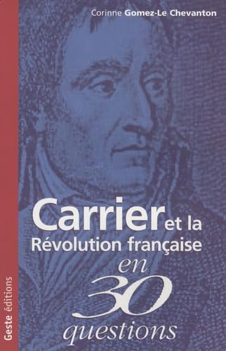 Carrier et la revolution francaise en 30 questions Politics & History