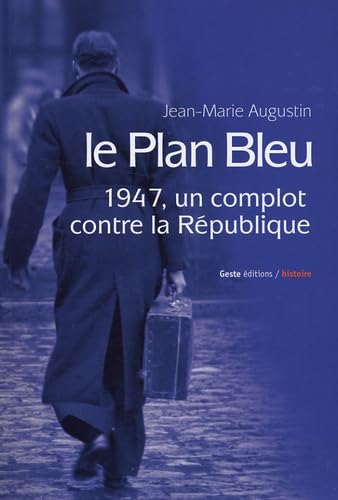 Le Plan Bleu: Un complot contre la république en 1947 book