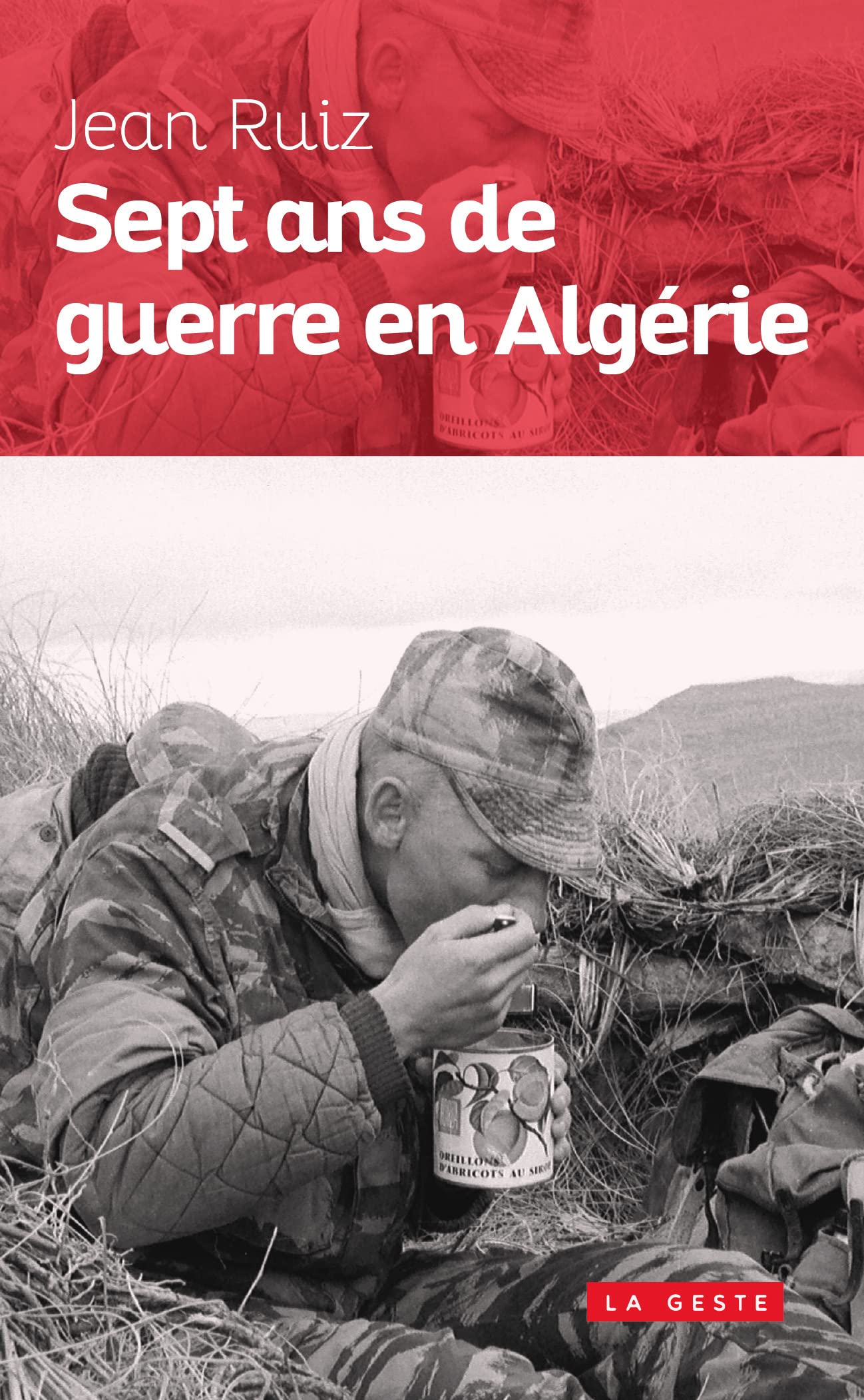 Sept ans de guerre en Algérie: Au sein des groupes mobiles de sécurité French history