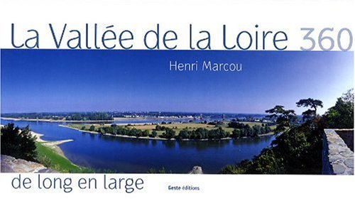 La vallée de la Loire 360°: De long en large book