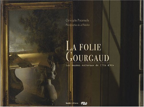 La Folie Gourgaud: Les musées nationaux de l'île d'Aix book