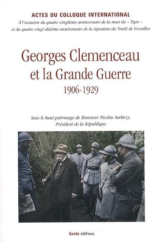 Clémenceau et la Grande Guerre: Actes du colloque tenu au Sénat, à Paris, les 20 et 21 novembre 2009 book