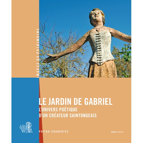 Jardin de gabriel - univers poetique d'un createur saintongeais book