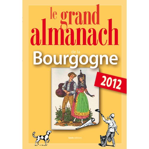 Le grand almanach de la bourgogne 2012 book