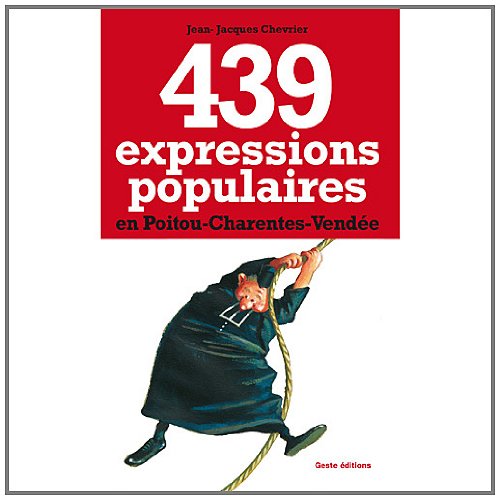 439 expressions populaires en poitou-charentes-vendee book