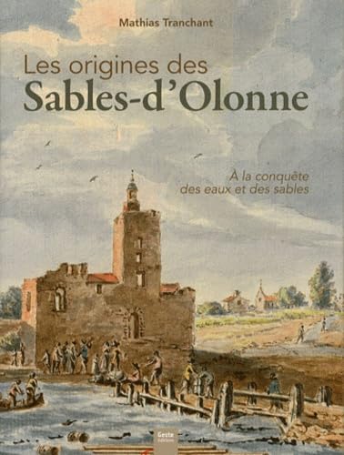 Les origines des Sables-d'Olonne: A la conquête des eaux et des sables book