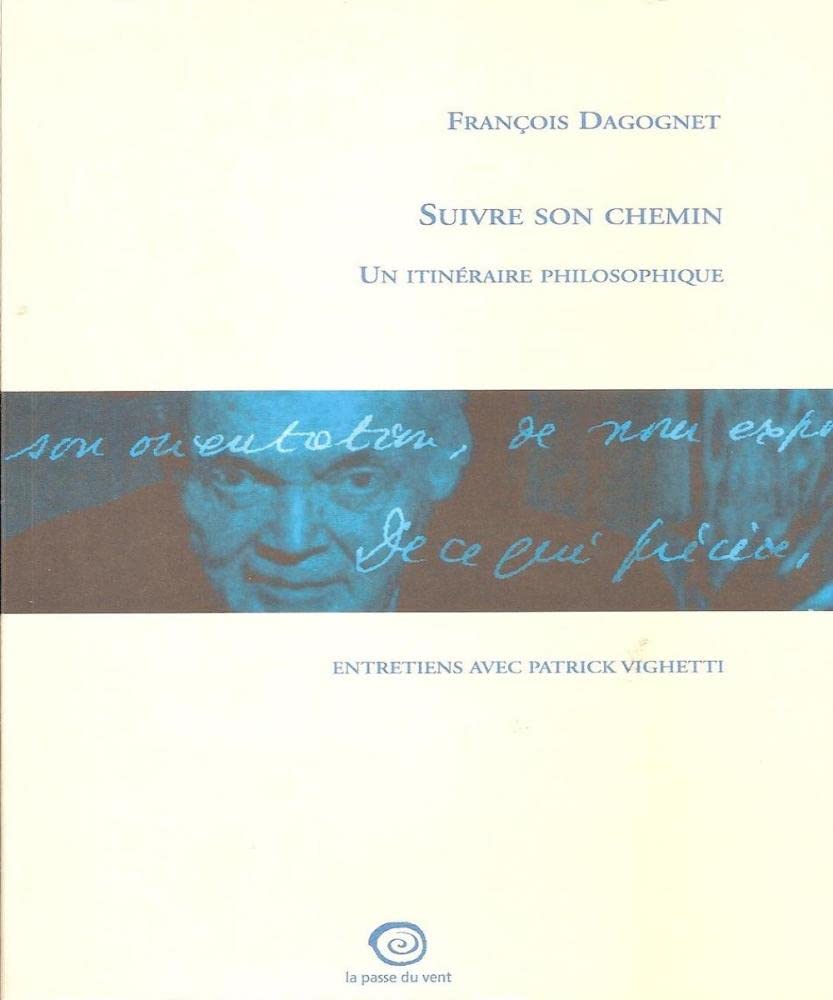 Suivre son chemin. : Un itineraire philosophique, entretiens avec Patrick Vighetti book