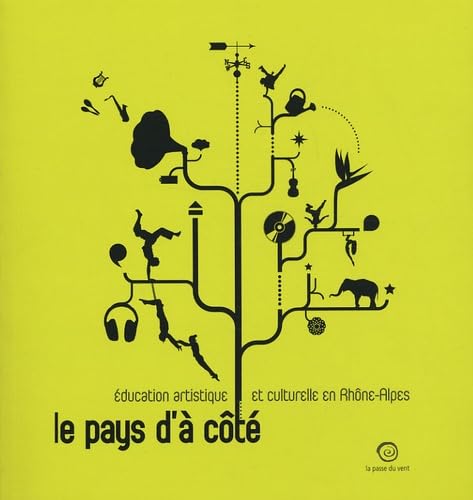 Le pays d'à côté: Education artistique et culturelle en Rhône-Alpes book