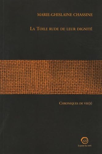 La toile rude de leur dignité: Chroniques de vie(s) book