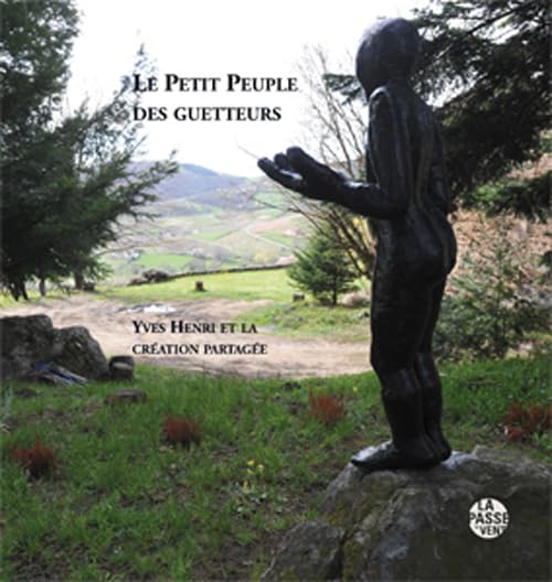 Le petit peuple des guetteurs: Yves Henri et la création partagée book