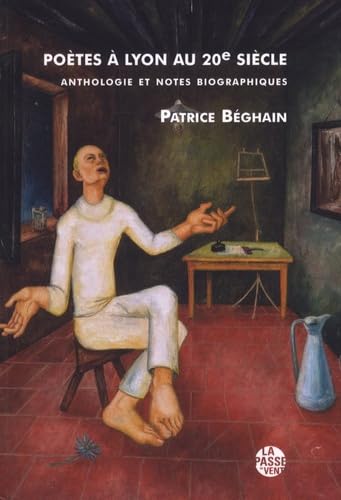 Poètes à Lyon au 20e siècle : anthologie et notes biographiques book