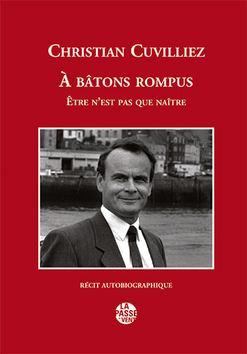 A bâtons rompus : être n'est pas que naître : récit autobiographique Books