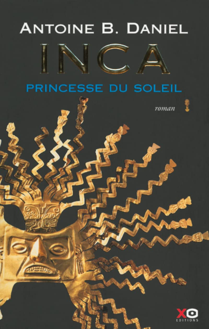 Inca - tome 1 - la princesse du soleil (01): Avec en cadeau un livre illustré, La vie quotidienne à Cuzco au temps des Incas Historical Fiction