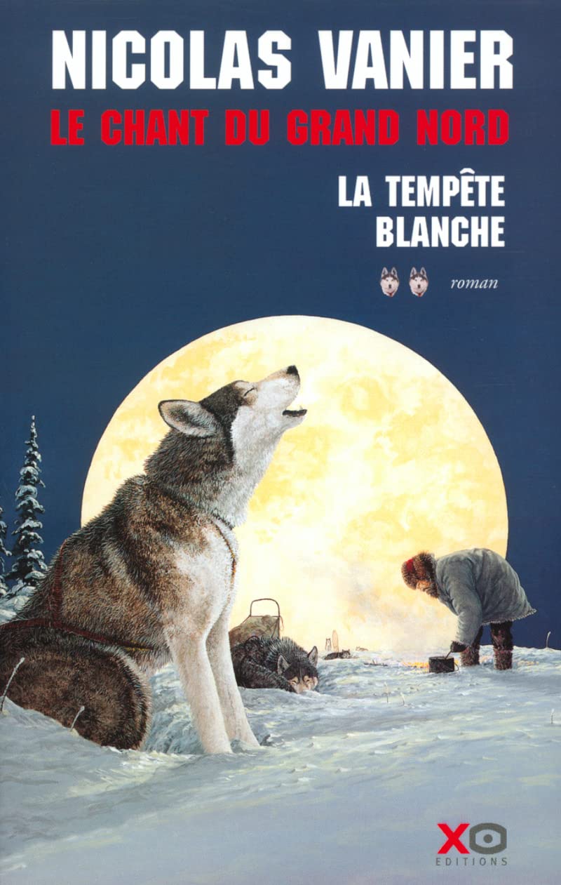 La Tempête blanche : Tome 2-Le Chant du Grand Nord book