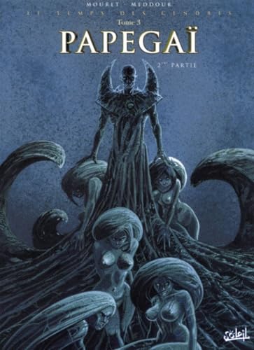 Le Temps des cendres, tome 3 : Papegaï, 2e partie book