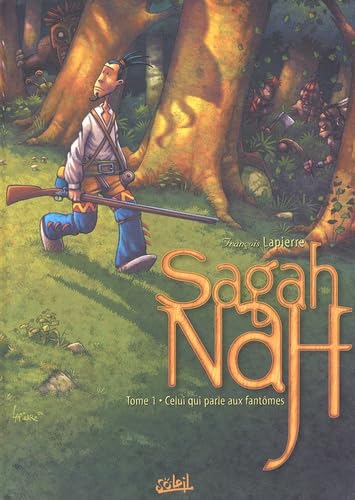 Sagah-Nah Tome 1 : Celui qui parle aux fantômes book