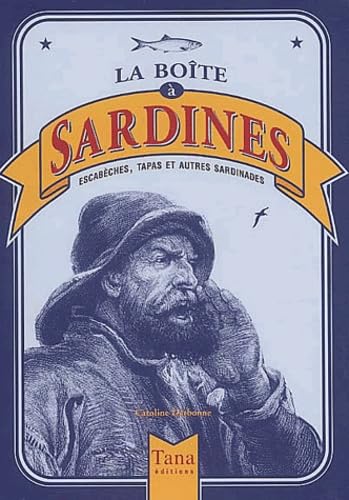 La Boite A Sardines. Escabeches, Tapas Et Autres Sardinades Books