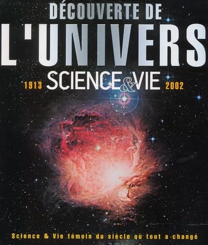 Decouverte De L'Univers. Sciences & Vie 1913-2002, Temoin Du Siecle Ou Tout A Change Natural Sciences