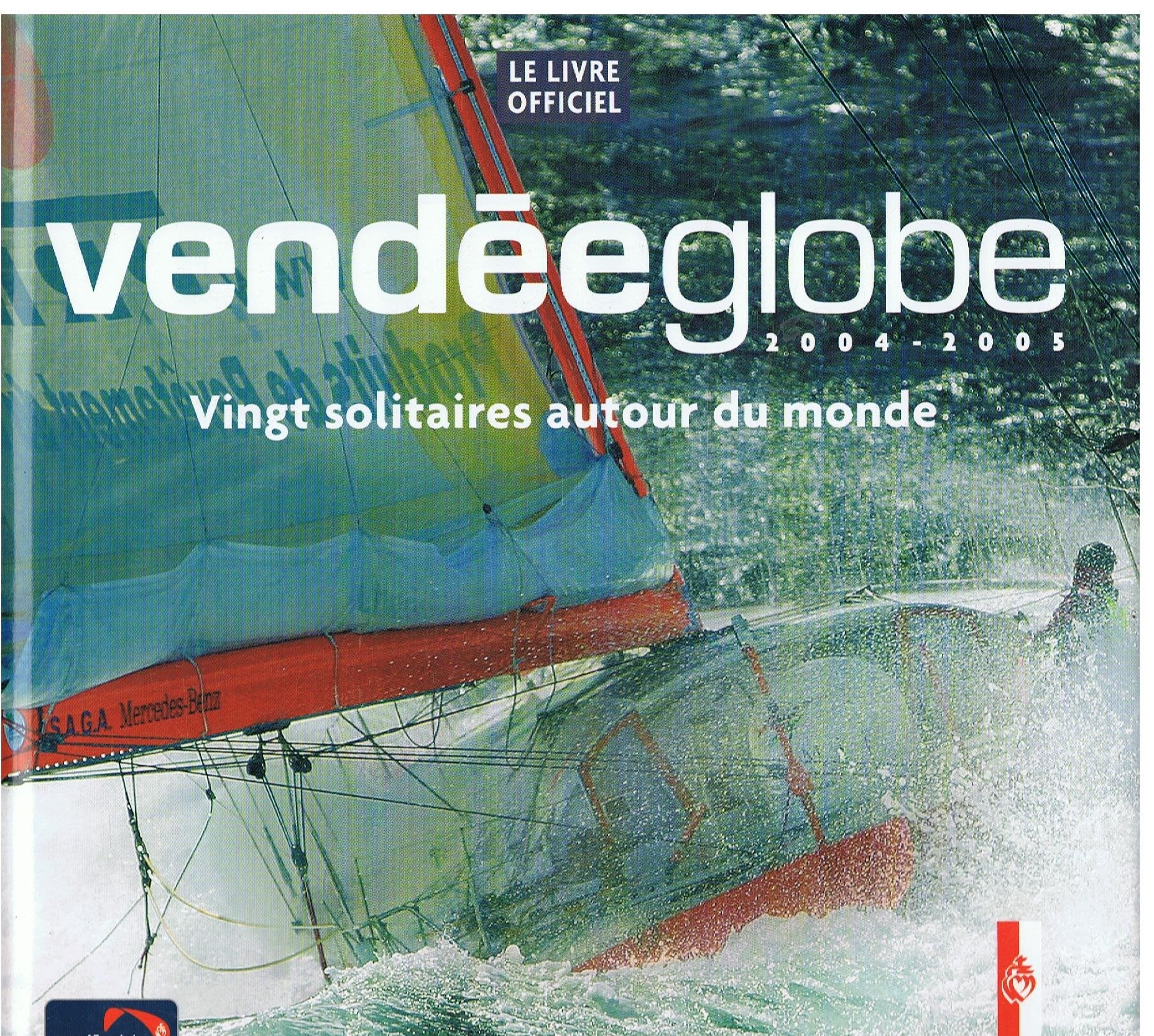 Vendée Globe 2004-2005: Vingt solitaires autour du monde Books