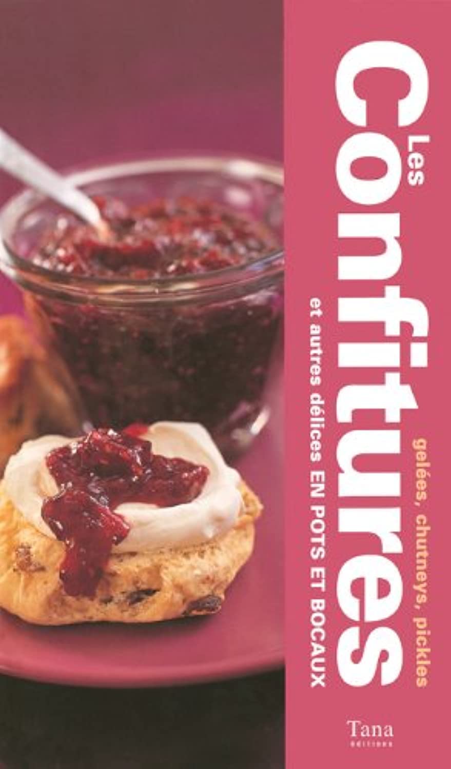 Les confitures, gelées, chutneys, pickles et autres délices en pots et bocaux Books