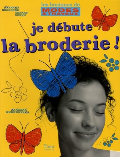 JE DEBUTE LA BRODERIE book
