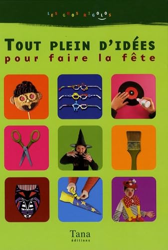 Tout plein d'idées pour faire la fête book