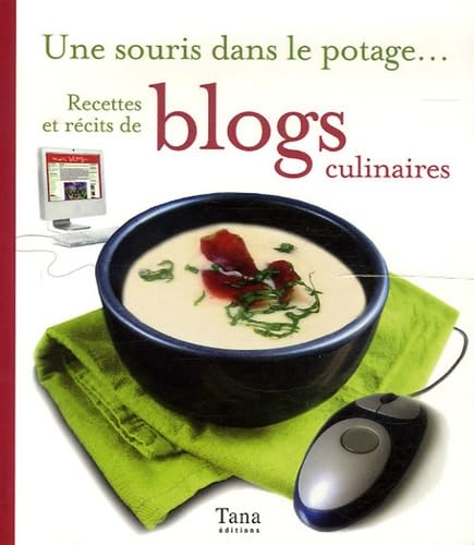 Une souris dans le potage... Recettes et récits de blogs culinaires book