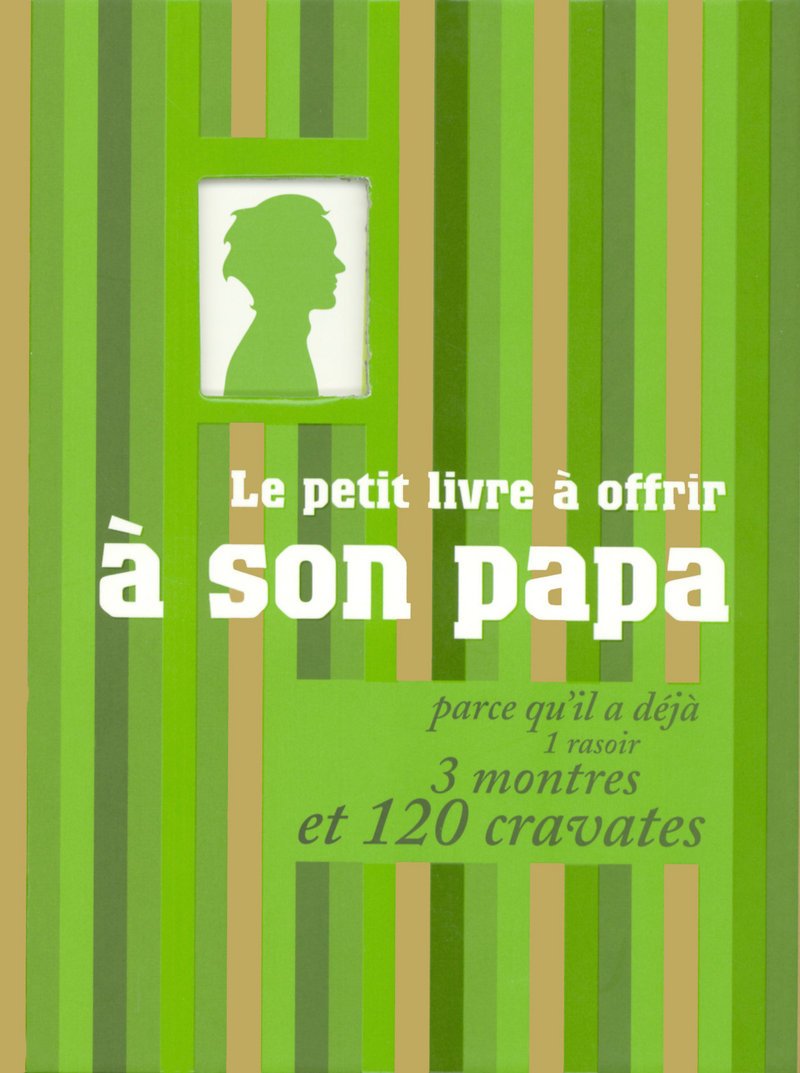 Le petit livre à offrir à son papa parce qu'il a déjà 1 rasoir, 3 montres et 120 cravates Photography