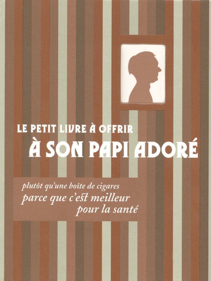 Le petit livre à offrir à son papi adoré plutôt qu'une boîte de cigares: Plutôt qu'une boîte de cigares parce que c'est meilleur pour la santé Photography