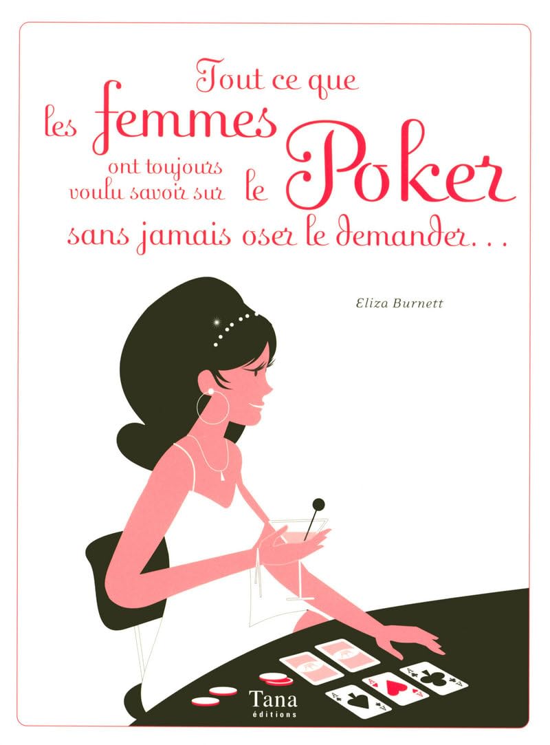 Tout ce que les femmes ont toujours voulu savoir sur le Poker sans jamais oser le demander... Books