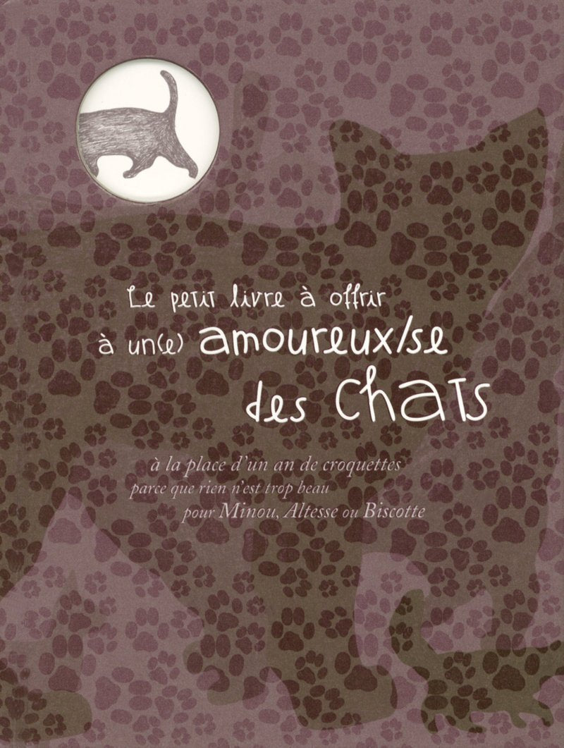 Le petit livre à offrir à un(e) amoureux(se) des chats: A la place d'un an de croquettes parce que rien n'est trop beau pour Minou, Altesse et Biscotte Photography