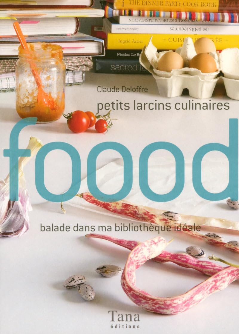 Petits larcins culinaires: Balade dans ma bibliothèque idéale Books