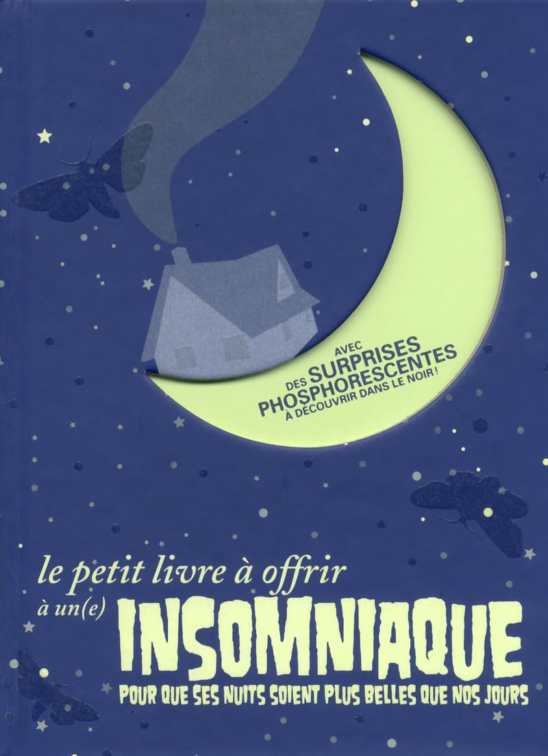 Le petit livre à offrir à un(e) insomniaque: Pour que ses nuits soient plus belle que nos jours Books