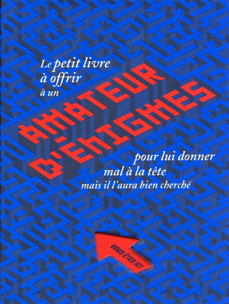 Le petit livre à offrir à un amateur d'énigmes: Pour lui donner mal à la tête mais il l'aura bien cherché Books