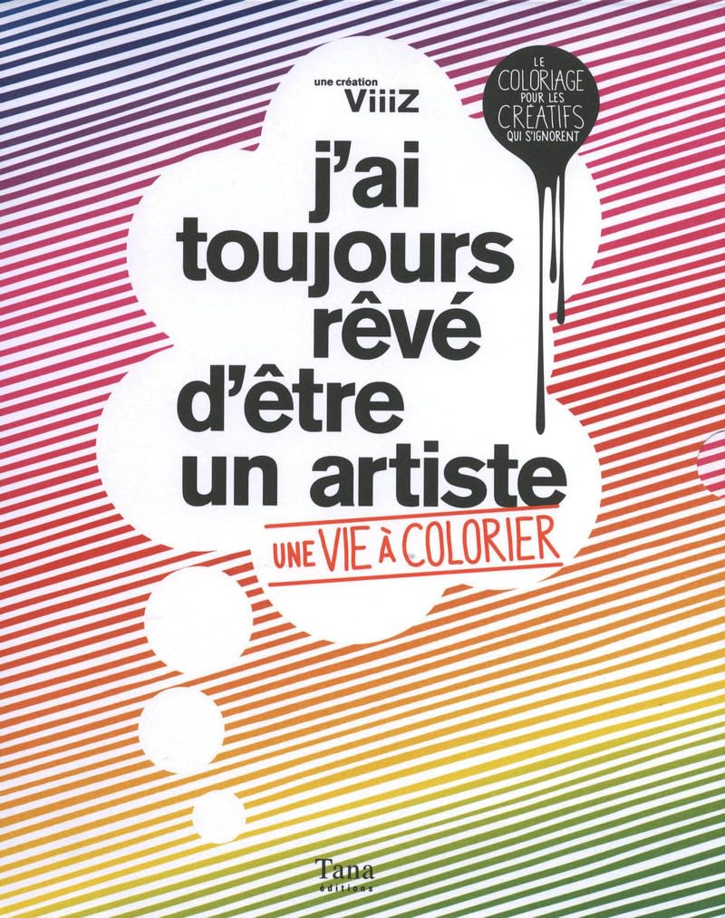 J'ai toujours rêvé d'être un artiste: En 52 semaines ; une vie à colorier Books