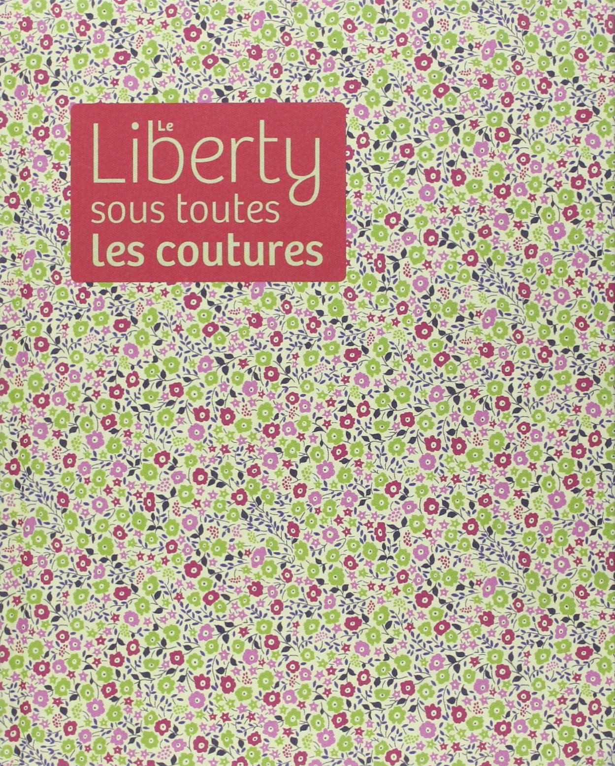 LE LIBERTY SOUS TOUTES LES COUTURES book
