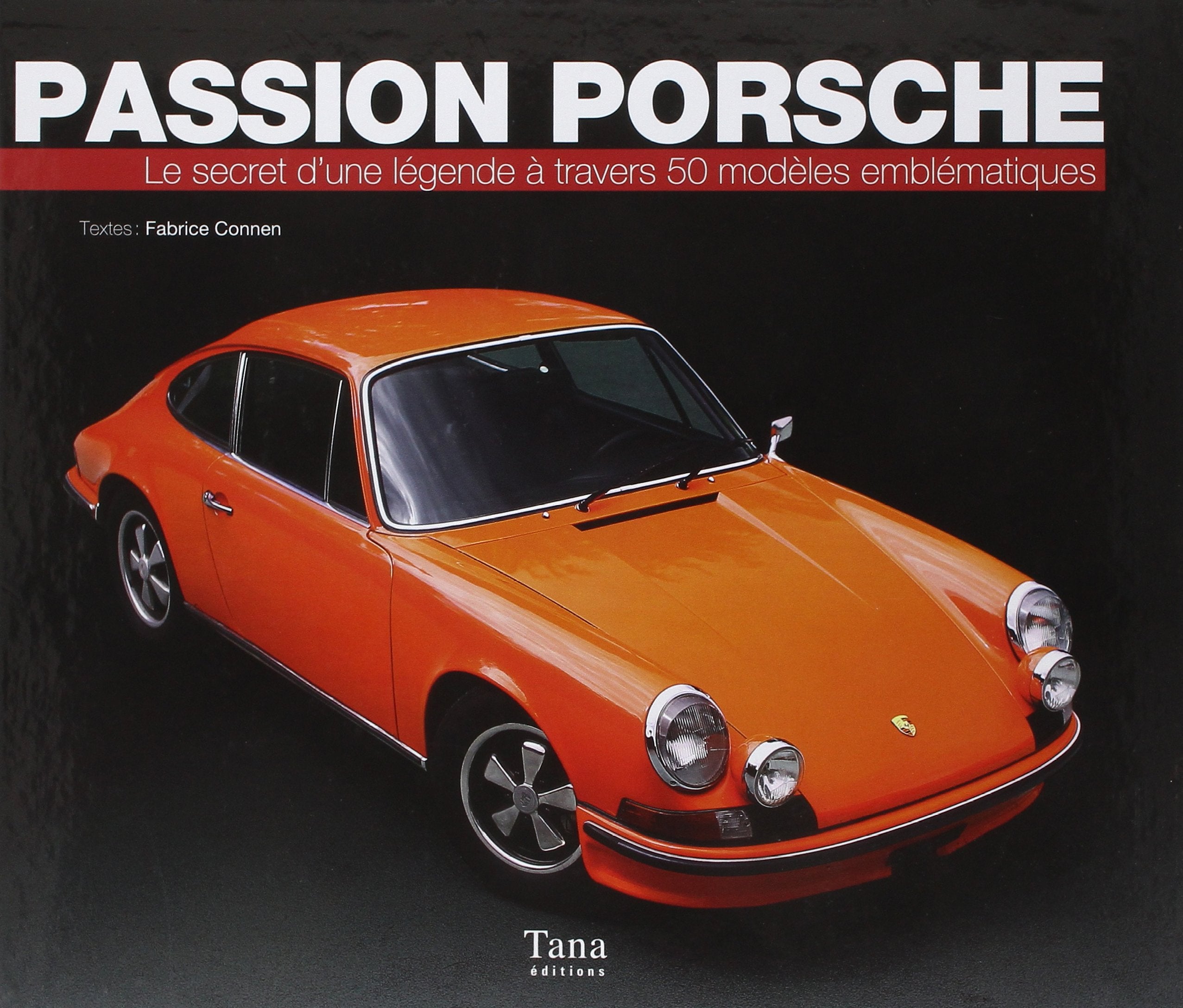 Passion Porsche le secret d'une légende à travers 50 modèles emblématiques Leisure, Home & Garden