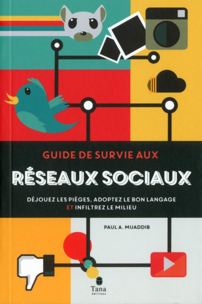 Guide de survie aux réseaux sociaux: Déjouez les pièges, adoptez le bon language et infiltrez le milieu book