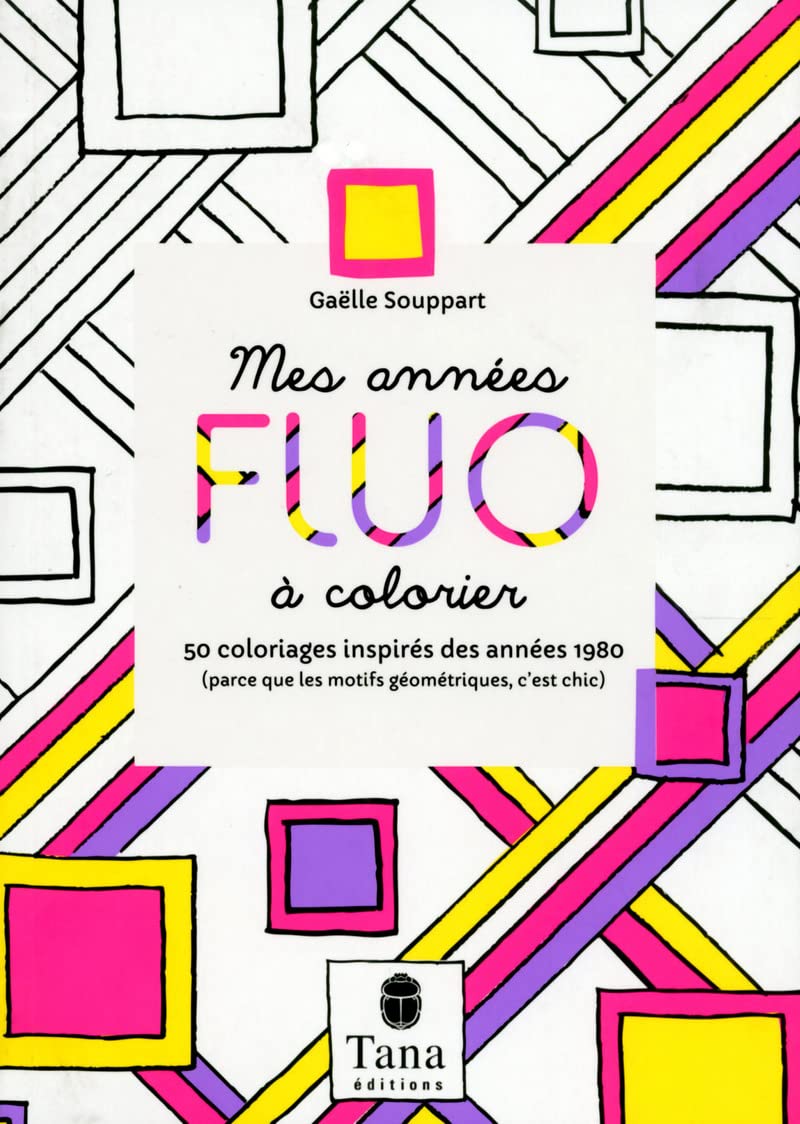 Mes années fluo à colorier: 50 coloriages inspirés des années 1980 (parce que les motifs géométriques, c'est chic) Hobbies & Crafts