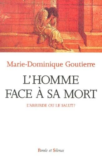 L'homme face à sa mort : l'absurde ou le salut ? book
