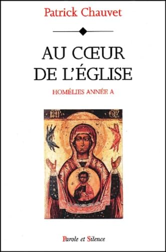 Au coeur de l'église : Homélies année A book