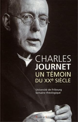 Charles journet - un temoin du 20 eme siecle: Actes de la semaine théologique de l'Université de Fribourg, faculté de théologie 8-12 avril 2002 Religion & Esotericism