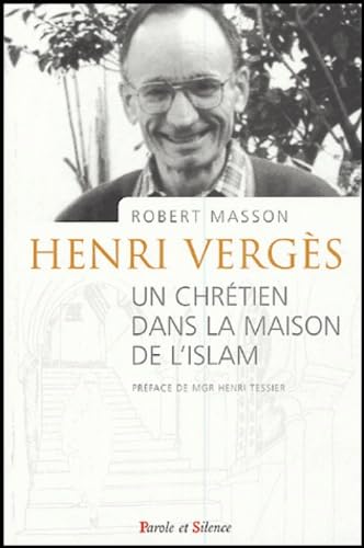 Henri verges, un chretien dans la maison de l islam: Un chrétien dans la maison de l'Islam Religion & Esotericism