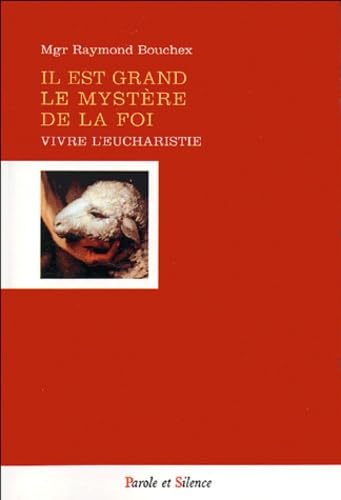 il est grand le mystere de la foi: Vivre et célébrer l'Eucharistie Religion & Esotericism