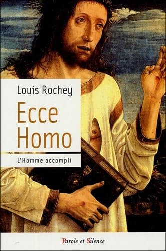 ecce homo: Conduit à son accomplissement ... voici l'Homme Religion & Esotericism