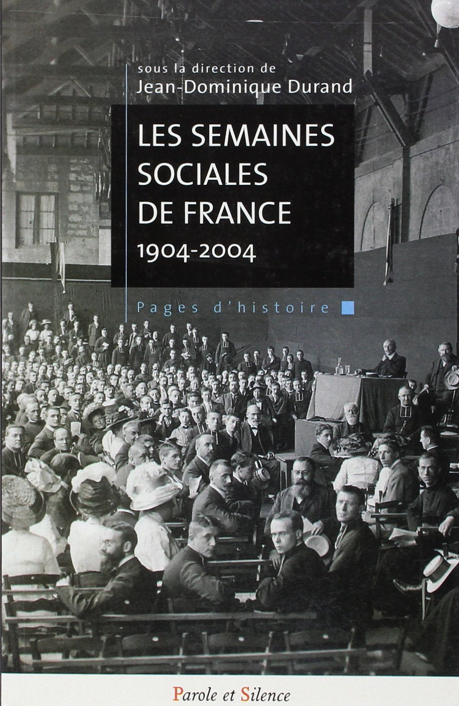 semaines sociales de france: Cent ans d'engagement social des Catholiques français 1904-2004 Religion & Esotericism